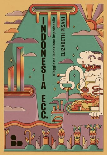 Indonesia ecc. Viaggio nella nazione improbabile (Asia) Indonesia ecc. Viaggio nella nazione improbabile (Asia) von ADD Editore