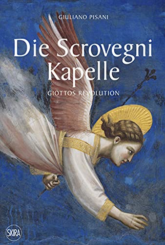 Die Scrovegni Kapelle (German edition): Giotto's Revolution (Guide artistiche Skira)
