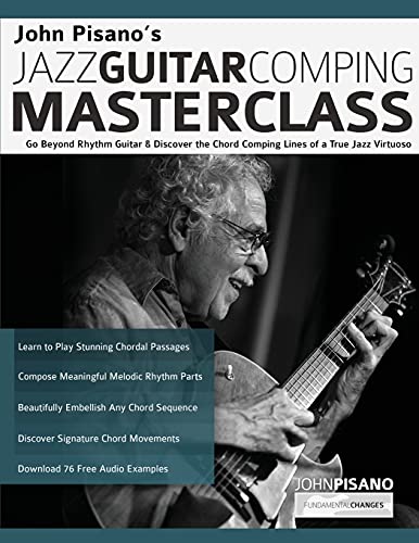 John Pisano’s Jazz Guitar Comping Masterclass: Go Beyond Rhythm Guitar & Discover the Chord Comping Lines of a True Jazz Virtuoso (Learn How to Play Jazz Guitar) von www.fundamental-changes.com