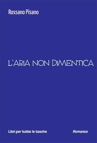 L'aria non dimentica (Libri per tutte le tasche) von Robin Edizioni