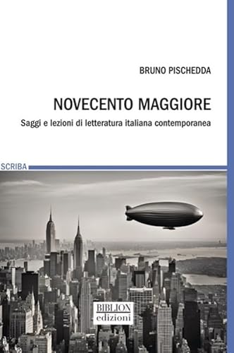 Novecento maggiore. Saggi e lezioni di letteratura italiana contemporanea (Scriba) von Biblion
