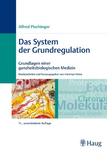 Das System der Grundregulation: Grundlagen einer ganzheitsbiologischen Medizin