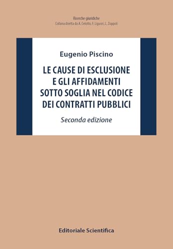Le cause di esclusione e gli affidamenti sotto soglia nel Codice dei contratti pubblici (Ricerche giuridiche. Nuovissima serie) von Editoriale Scientifica