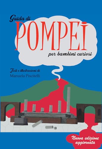 Guida di Pompei per bambini curiosi (Guide per bambini curiosi) von Pubblicazione indipendente