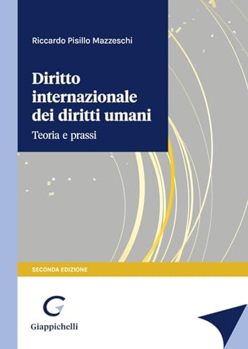 Diritto internazionale dei diritti umani. Teoria e prassi von Giappichelli