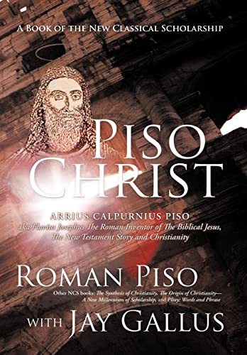 Piso Christ: A Book of the New Classical Scholarship von Trafford Publishing