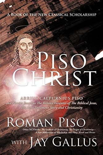 Piso Christ: A Book of the New Classical Scholarship von Trafford Publishing