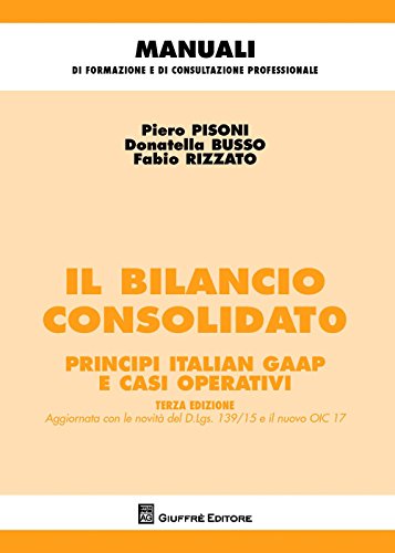 Il bilancio consolidato. Principi italian gaap e casi operativi (Manuali di formazione e di consultazione professionale) von Giuffrè
