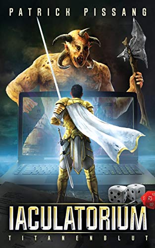 Iaculatorium - Titanenblut: Ein Parallelwelten Roman über IT, Götter und Titanen Iaculatorium - Titanenblut: Ein Parallelwelten Roman über IT, Götter und Titanen
