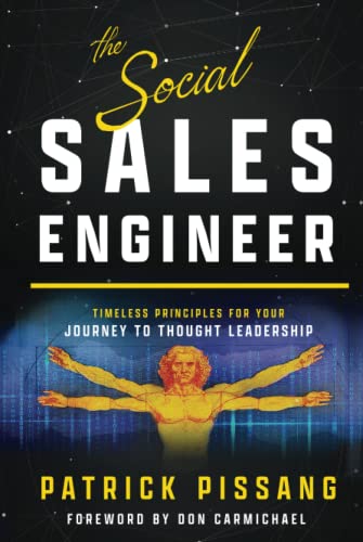 The Social Sales Engineer: Timeless Principles for Achieving Thought Leadership (The Art of Greatness as Pre-Sales Consultant And Sales Engineer) The Social Sales Engineer: Timeless Principles for Achieving Thought Leadership (The Art of Greatness as Pre-Sales Consultant And Sales Engineer)