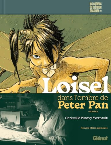 Loisel, dans l'ombre de Peter Pan NE Loisel, dans l'ombre de Peter Pan NE von GLENAT