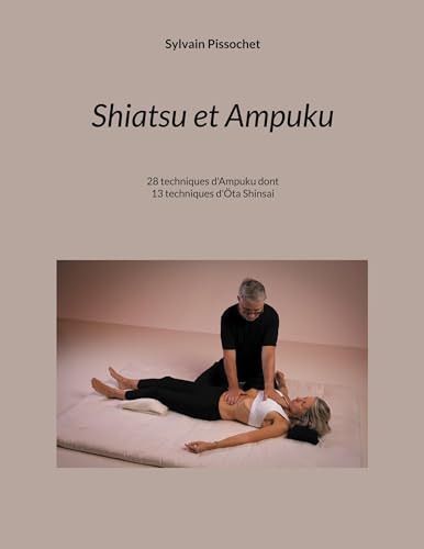 Shiatsu et Ampuku: Shiatsu & Ampuku 28 techniques d'Ampuku dont 13 techniques d'Ota Shinsai von BoD – Books on Demand – Frankreich