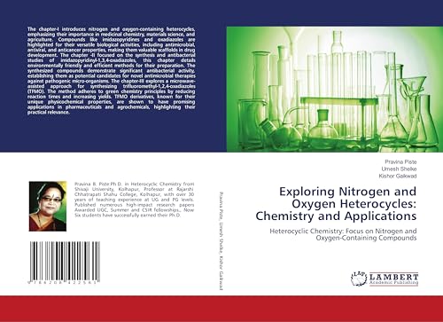 Exploring Nitrogen and Oxygen Heterocycles: Chemistry and Applications: Heterocyclic Chemistry: Focus on Nitrogen and Oxygen-Containing Compounds von LAP LAMBERT Academic Publishing