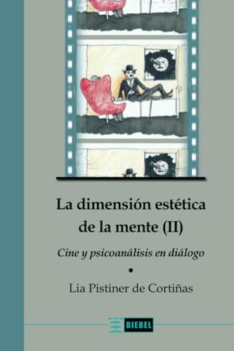 La dimensión estética de la mente (II): Cine y psicoanálisis en diálogo von Ediciones Biebel