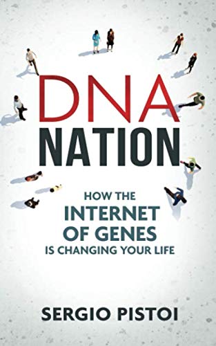 DNA Nation: How the Internet of Genes is Changing Your Life von Crux Publishing