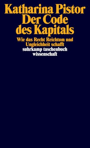 Der Code des Kapitals: Wie das Recht Reichtum und Ungleichheit schafft (suhrkamp taschenbuch wissenschaft)