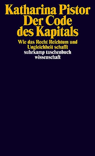 Der Code des Kapitals: Wie das Recht Reichtum und Ungleichheit schafft (suhrkamp taschenbuch wissenschaft)