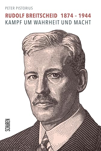 Rudolf Breitscheid 1874 – 1944: Kampf um Wahrheit und Macht