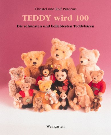 Teddy wird 100. Die schönsten und beliebtesten Teddybären