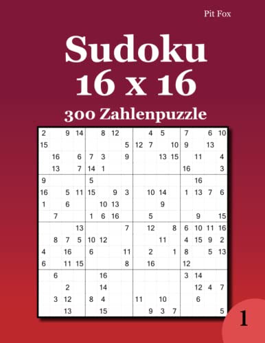 Sudoku 16 x 16: 300 Zahlenpuzzle Sudoku 16 x 16: 300 Zahlenpuzzle