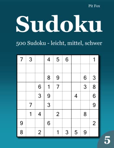 Sudoku: 500 Sudoku - leicht, mittel, schwer 5 Sudoku: 500 Sudoku - leicht, mittel, schwer 5