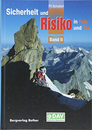 Sicherheit und Risiko in Fels und Eis - Band 2 (Alpine Lehrschrift)