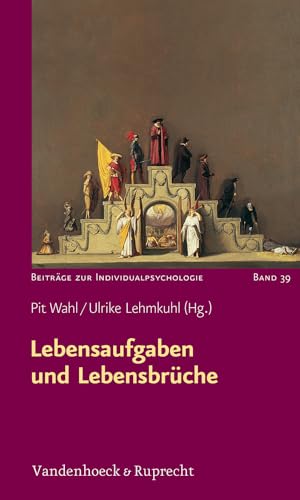 Lebensaufgaben und Lebensbrüche (Beiträge Zur Individualpsychologie) von Vandenhoeck and Ruprecht