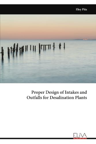 Proper Design of Intakes and Outfalls for Desalination Plants von Eliva Press