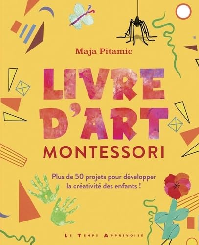 Livre d'art Montessori - Plus de 50 projets pour développer la créativité des enfants ! von LTA