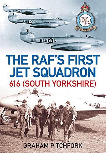The RAF's First Jet Squadron: 616 (South Yorkshire)