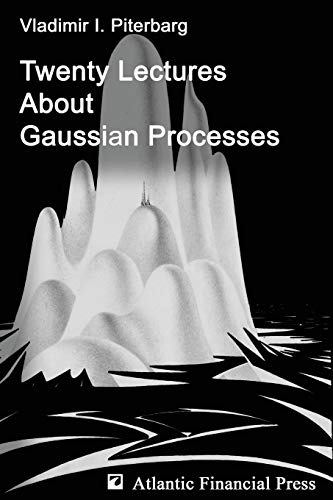 Twenty Lectures About Gaussian Processes von Atlantic Financial Press
