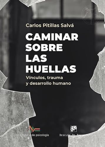 Caminar sobre las huellas. Vínculos, trauma y desarrollo humano (Biblioteca de Psicología, Band 285) von Desclée De Brouwer