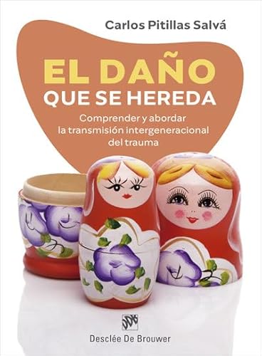 El daño que se hereda. Comprender y abordar la transmisión intergeneracional del trauma (AMAE) von Desclée De Brouwer