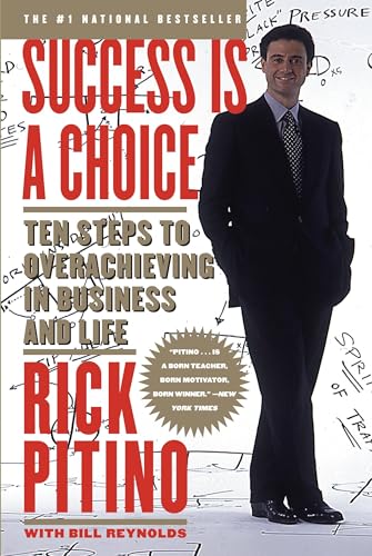Success Is a Choice: Ten Steps to Overachieving in Business and Life von CROWN