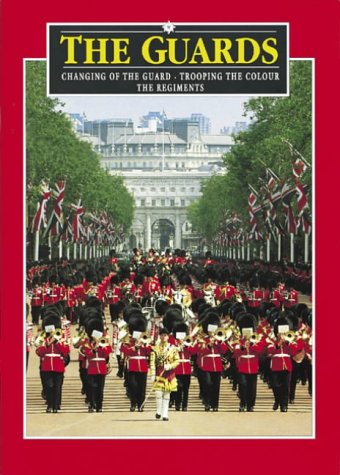 The Guards plus CD: Changing of the Guard - Trooping the Colour - The Regiments: Changing of the Guard, Trooping of the Colour, the Regiments (Pitkin Guides) von Pitkin Publishing