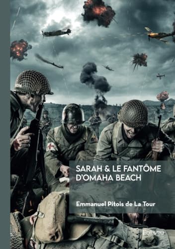 Sarah et le fantôme d'Omaha Beach Sarah et le fantôme d'Omaha Beach von Édilivre