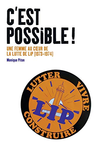 C'est possible !: Une femme au coeur de la lutte de LIP (1973-1974)