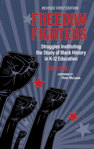 Freedom Fighters: Struggles Instituting the Study of Black History in K-12 Education von Cognella Academic Publishing