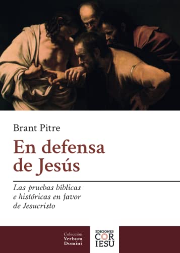 Pitre - En defensa de Jesús: Las pruebas bíblicas e históricas en favor de Jesucristo (VERBUM DOMINI, Band 1) von Ediciones Cor Iesu