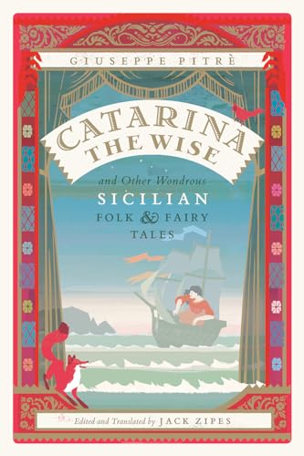 Catarina the Wise and Other Wondrous Sicilian Folk and Fairy Tales von University of Chicago Press