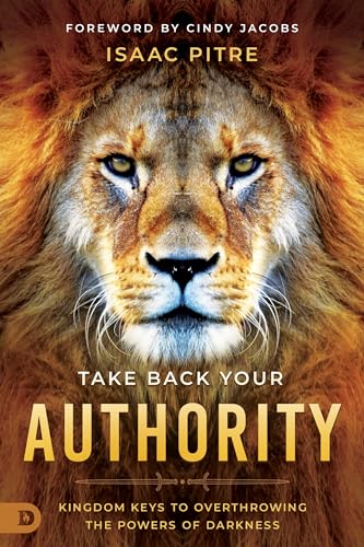 Take Back Your Authority: Kingdom Keys to Overthrowing the Powers of Darkness von Destiny Image Publishers