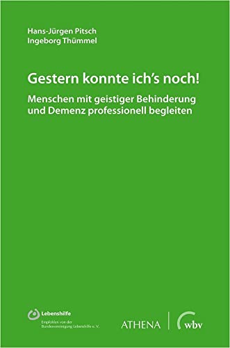 Gestern konnte ich's noch!: Menschen mit geistiger Behinderung und Demenz professionell begleiten (Lehren und Lernen mit behinderten Menschen) von wbv Media GmbH