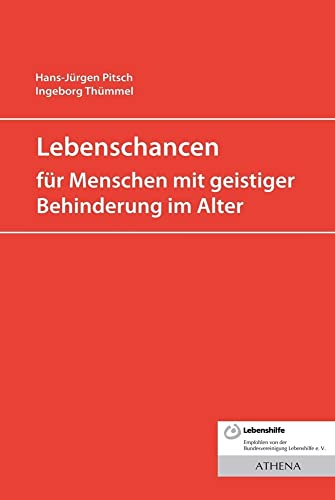 Lebenschancen für alte Menschen mit geistiger Behinderung: Konzepte und Methoden zur Bewältigung neuer Herausforderungen (Lehren und Lernen mit behinderten Menschen) von wbv Media GmbH
