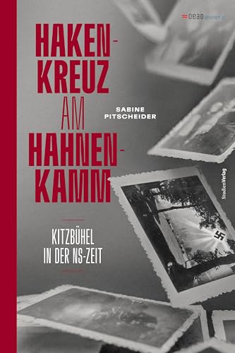 Hakenkreuz am Hahnenkamm: Kitzbühel in der NS-Zeit (Studien zu Geschichte und Politik)