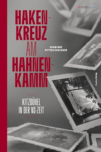 Hakenkreuz am Hahnenkamm: Kitzbühel in der NS-Zeit (Studien zu Geschichte und Politik) von Studienverlag GmbH