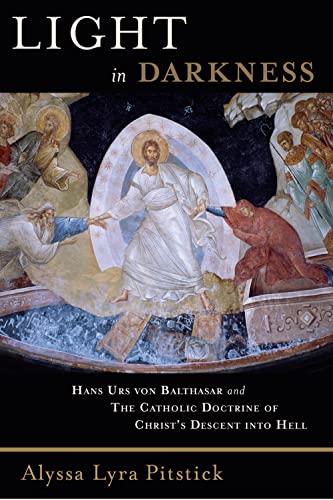 Light in Darkness: Hans Urs Von Balthasar and the Catholic Doctrine of Christ's Descent Into Hell von William B. Eerdmans Publishing Company