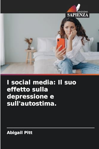 I social media: Il suo effetto sulla depressione e sull'autostima. von Edizioni Sapienza