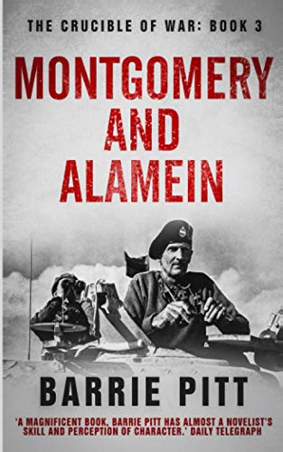 Montgomery and Alamein: The Crucible of War Book 3