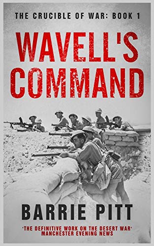 Wavell's Command: The Crucible of War Book 1 von Independently Published