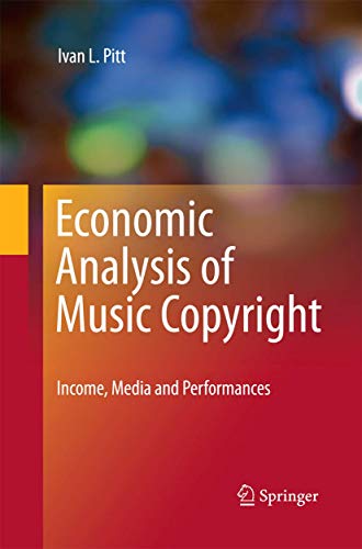 Economic Analysis of Music Copyright: Income, Media and Performances Economic Analysis of Music Copyright: Income, Media and Performances
